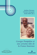 Georges Pompidou et une certaine idée de la France heureuse